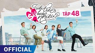 Tuổi Trẻ Giá Bao Nhiêu? Tập 48 | Full 4K Ultra HD | Phim truyền hình VTV3 hay nhất 2024 |SK Pictures