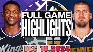 Denver Nuggets VS Sacramento Kings Full Game Highlights Dec 16,2024 NBA Season 2024-25