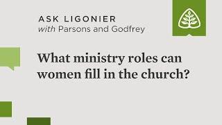 What ministry roles can women fill in the church?