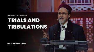 Understanding Trials and Tribulations in Islam -- Shaykh Hamza Yusuf