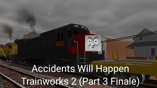 Accidents Will Happen Trainworks 2 (Part 3 Finale)
