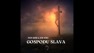 Papa Band & Don Roko Kaštelan - Gospodu Slava