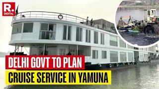 BJP Government In Delhi Plans To Start Cruise Service In Yamuna River Between Sonia Vihar & Jagatpur