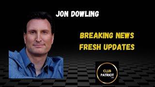 Jon Dowling Breaking News August 23rd 2024