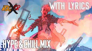Chill & Hype Mix (With Lyrics) by CC Rog