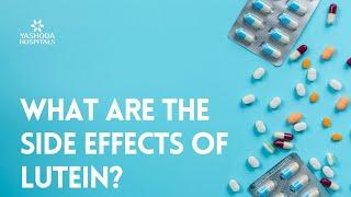 What are the side effects of Lutein?