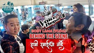 The Voice of Nepal || Season - 4 || हामी रमाइलो गर्दै || Boby Lama (Vlog) || Behind The Scene ||