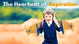 The Heartbeat of Aspiration (01/05/25, Sunday)