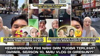 SELAMAT DATANG DI SEASON 10, FIKI NAKI DAN TUGBA AKAN VLOG DI GIRESUN ??