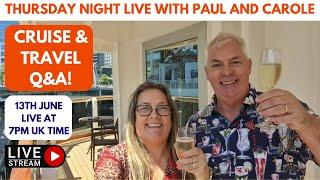 Cruise & Travel LIVE Q&A Thursday 13th June at 7pm