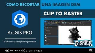 COMO RECORTAR UNA IMAGEN DEM O RASTER EN ArcGIS PRO // Clip to Raster // SUPER FACIL