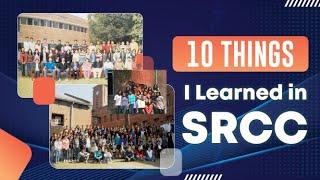 10 things I learned in SRCC | Tips for Students who are going to join College |  Learnings in SRCC |