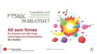 Fysikk på biblioteket: Alt som finnes, med Are Raklev