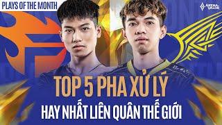 TOP 5 PHA XỬ LÝ HAY NHẤT LIÊN QUÂN THẾ GIỚI: HOANGTD VÀ BARIN ĐƯỢC GỌI TÊN I PLAYS OF THE MONTH