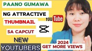 PAANO GUMAWA NG ATTRACTIVE THUMBNAIL SA CAPCUT/STEP BY STEP PAANO GUMAWA NG ATTRACTIVE THUMBNAIL