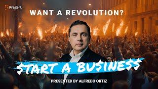 Want a Revolution? Start a Business. | 5-Minute Videos