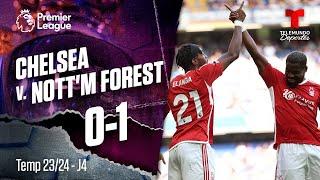 Chelsea v. Nottingham Forest 0-1 / J4 / Temp 23-24 | Premier League | Telemundo Deportes