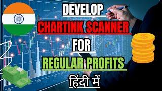 DEVELOP CHARTINK SCANNER FOR REGULAR PROFITS