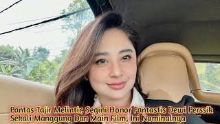 Pantas Tajir Melintir, Segini Honor Fantastis Dewi Perssik Sekali Manggung Dan Main Film 