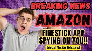 Amazon Firestick Is Spying On You: A Privacy Nightmare!!!