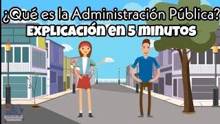 ¿QUÉ ES LA ADMINISTRACIÓN PÚBLICA? | EXPLICACIÓN EN 5 MINUTOS | ESPAÑOL LATINO 