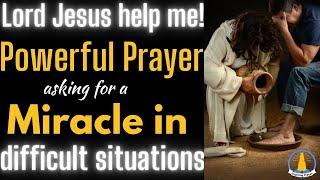 Powerful prayer asking for a Miracle in difficult situations