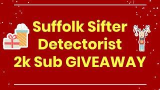 Suffolk Sifter - Detectorist | 2k Subscriber GIVEAWAY