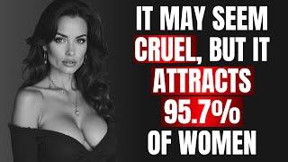 This HARSH Truth Makes You IRRESISTIBLE to 95.7% of Women! | Stoicism