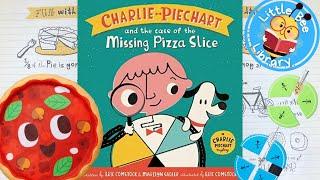 Charlie Piechart and the Case of the Missing Pizza Slice l Books Read Aloud for Kids