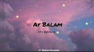 Ay Balam Gül Balam Lyrics - Sevcan Dalkıran & Üzeyir Mehdizade ||  With English Translation