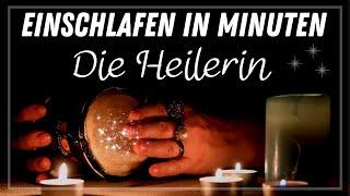 Meditation & Traumreise zum Einschlafen  Die Heilerin  Körperliche, geistige, energetische HEILUNG