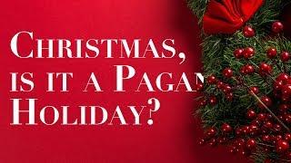 Q&A-27 Is Christmas a Pagan Celebration