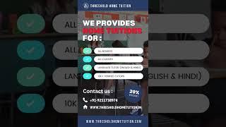 We Provide Home Tuition For :- All Boards , All Classes , Lenguage Tutor  #thresholdhometuition