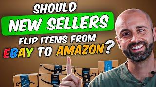 Should New Sellers Flip Items From eBay to Amazon?