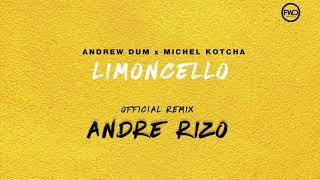 Andrew Dum - Limoncello ft. Michel Kotcha [ Andre Rizo remix ]