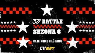 371Battle X LV BET: SEZONA 6 -  Sezonas pieteikumi! 16 labākie tiek sezonā!