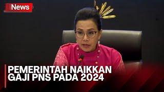 Gaji PNS Naik pada 2024, Pemerintah Siapkan Anggaran Rp52 Triliun