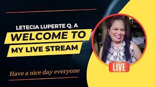 Letecia Luperte Q.A is live good morning everyone update 4wh God bless 10-31-2024