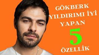 Gökberk Yıldırım’ı Efsane Yapan 5 Özellik!