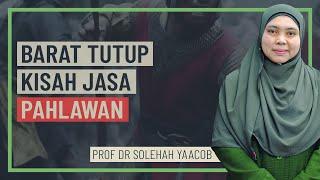 Prof Solehah Yaacab - Barat Tutup Kisah Jasa Pahlawan