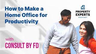 How to Make a Home Office for Productivity | The Property Experts Podcast
