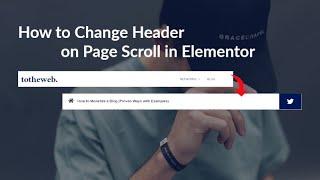 How to Change Header on Page Scroll in Elementor