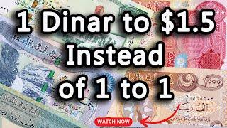 1 Dinar to $1.5 Instead of 1 to 1 | Iraqi Dinar News Update Dinar IQD News Value IRAQ Update