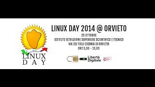 Conferenza del 10° LinuxDay ad Orvieto, 25 Ottobre 2014