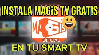 Como instalar MAGIS en tu Smart TV | Oficial y Gr@t¡s