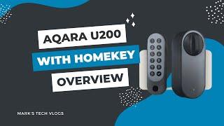 Aqara U200 Overview - Apple HomeKey Retrofit Smart Lock!