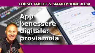 134 Basta distrazione da smartphone con l'app Benessere Digitale |Daniele Castelletti |AssMaggiolina