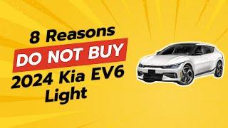 2024 Kia EV6 Light | 8 Reasons Why You Should Think Twice! ️