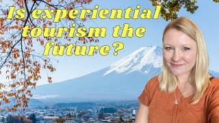 Is Experiential Tourism The Future? What Is Experiential Travel?