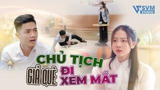 Chủ Tịch Giả Què Đi Xem Mắt | Phim Bộ Hay Nhất Lan Anh Studio